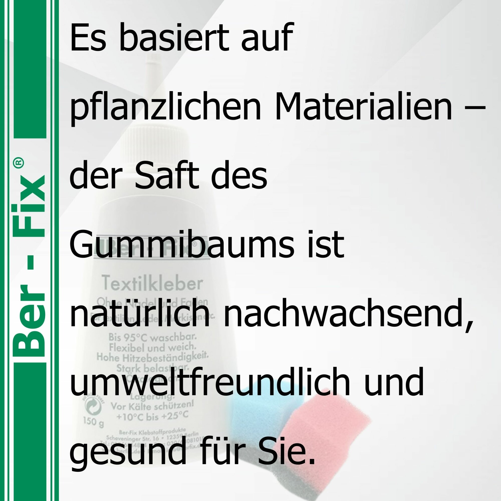 Ber-Fix® Textilkleber waschmaschinenfest transparent kochfest bügelfest biologisch weich flexibel und dauerhaft elastisch 40g
